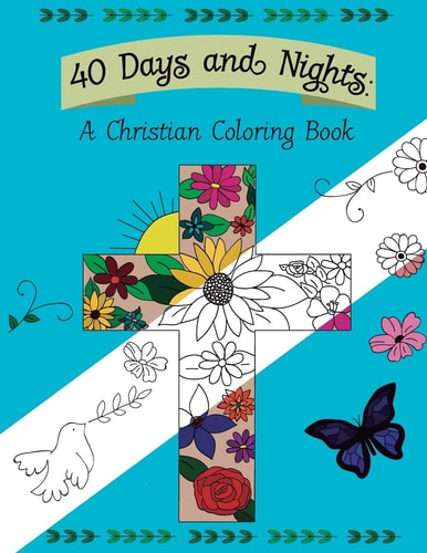 40 Days and Nights A Christian Coloring Book