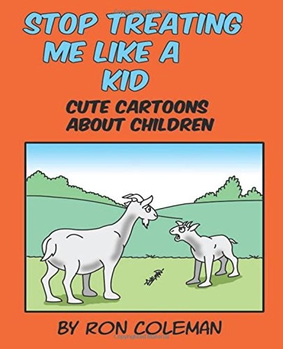 Stop Treating Me Like A Kid Cute Cartoons About Children