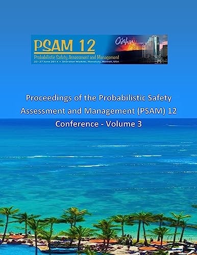 Proceedings of the Probabilistic Safety Assessment and Management (PSAM) 12 Conference - Volume 3