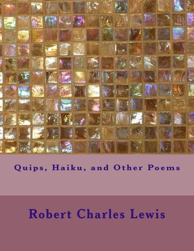 Quips, Haiku, and Other Poems