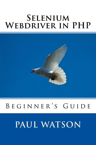 Selenium Webdriver in PHP Beginner's Guide