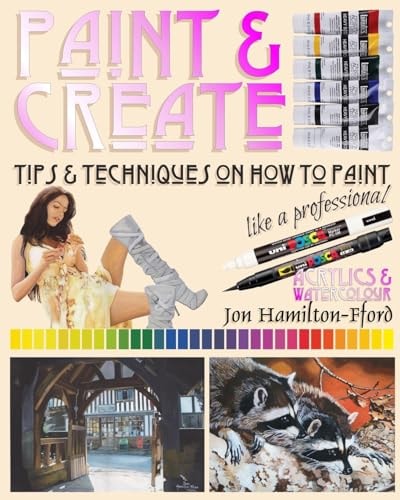 Paint and Create Tips and Techniques on How to Paint Like a Professional