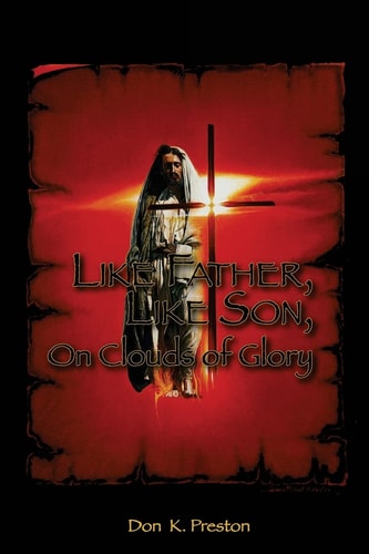 Like Father, Like Son, on Clouds of Glory A Study of the Nature of the Second Coming of Christ