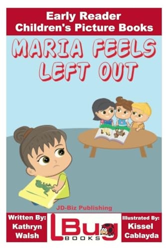 Maria Feels Left Out - Early Reader - Children's Picture Books