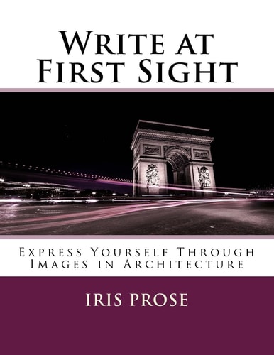 Write at First Sight Express Yourself Through Images in Architecture
