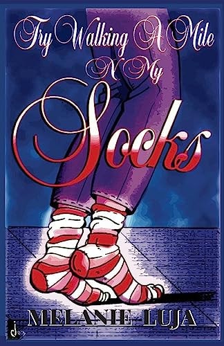 Try Walking A Mile N -My SoCks