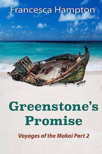Greenstone's Promise Voyages of the Makai Part 2