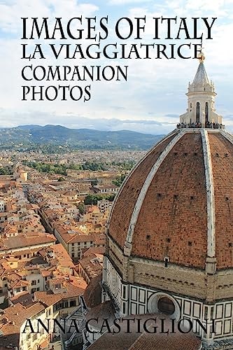 Images of Italy Companion Photos to La Viaggiatrice (The Traveler)