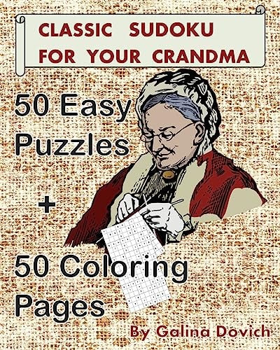 Classic Sudoku For Your Grandma 50 Easy Puzzles + 50 Coloring Pages