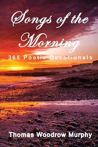 Songs of the Morning 365 Poetic Devotionals