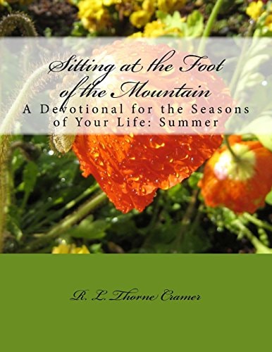 Sitting at the Foot of the Mountain A Devotional for the Seasons of Your Life: Summer