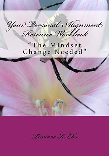 Your Personal Alignment Resource Workbook The Mindset Change Needed