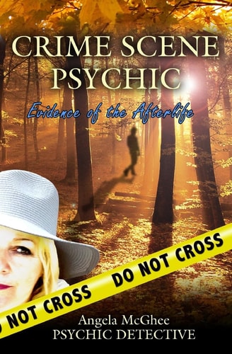 Crime Scene Psychic Evidence of the Afterlife