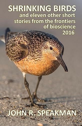 Shrinking Birds And Eleven Other Short Stories from the Frontiers of Bioscience 2016