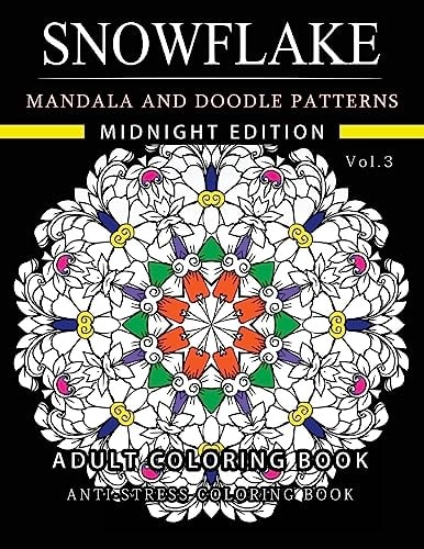 Snowflake Mandala and Doodle Pattern Coloring Book Midnight Edition Vol. 3 Adult Coloring Book Designs (Relax with Our Snowflakes Patterns (Stress Relief and Creativity))