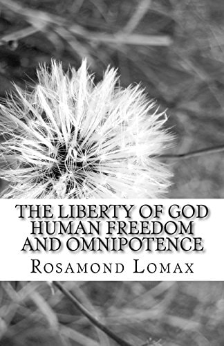 The Liberty of God Human Freedom and Omnipotence