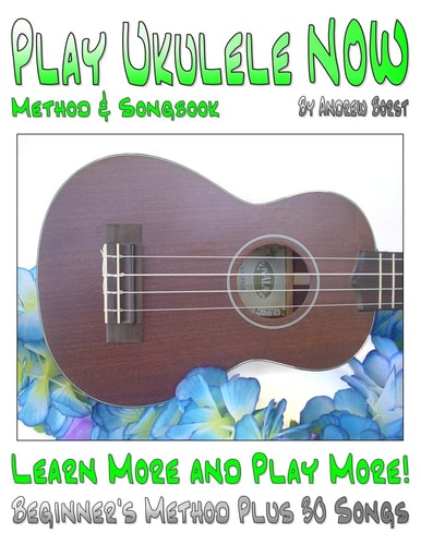 Play Ukulele NOW Method and Songbook