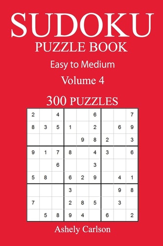 300 Easy to Medium Sudoku Puzzle Book Volume 4
