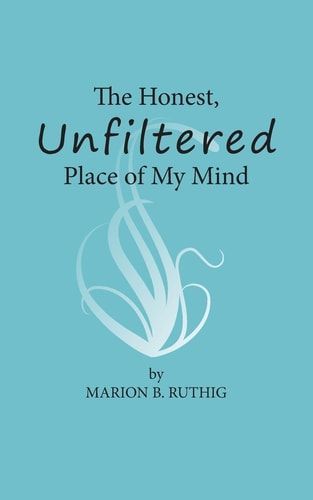The Honest, Unfiltered Place of My Mind