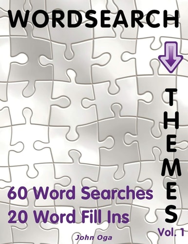 Wordsearch Themes 60 Word Searches, 20 Word Fill Ins, Volume 1