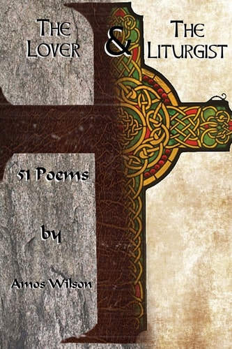 The Lover and the Liturgist 51 Poems
