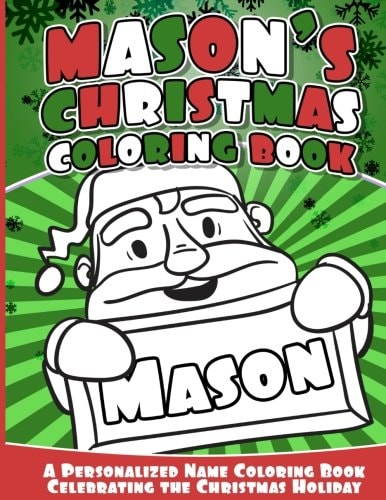 Mason's Christmas Coloring Book A Personalized Name Coloring Book Celebrating the Christmas Holiday
