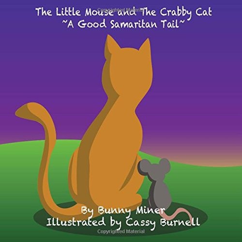 The Little Mouse and The Crabby Cat A Good Samaritan Tail!
