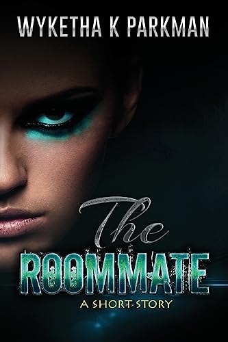 The Roommate A Short Story