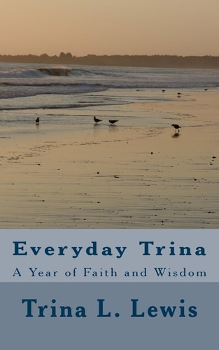 Everyday Trina A Year of Faith and Wisdom