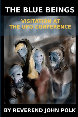 The Blue Beings Visitation at the UFO Conference