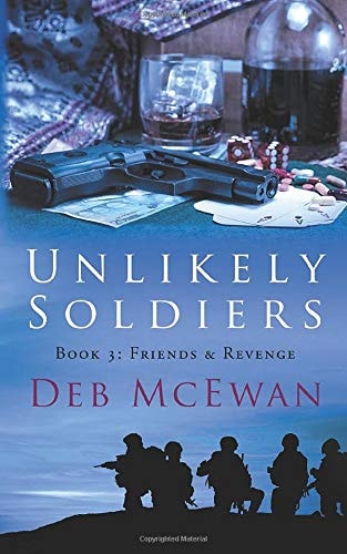 Unlikely Soldiers Book Three: (Friends and Revenge)