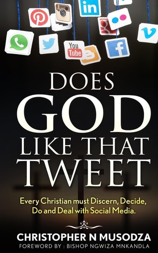 Does God Like That Tweet Every Christian Must Discern, Decide, Do and Deal with Social Media