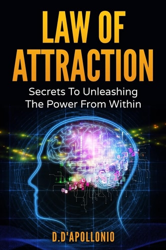 Law of Attraction Secrets to Unleashing the Secrets from Within