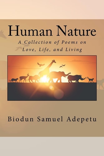 Human Nature A Collection of Poems on Love, Life, and Living