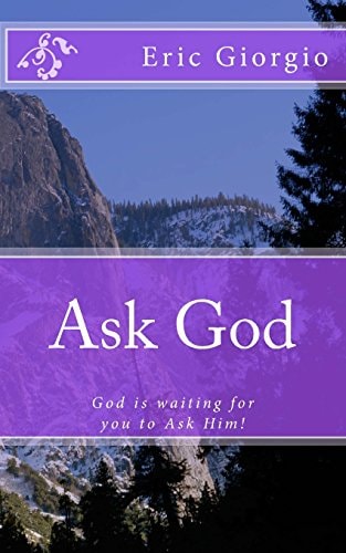 Ask God God Is Waiting for You to Ask Him!