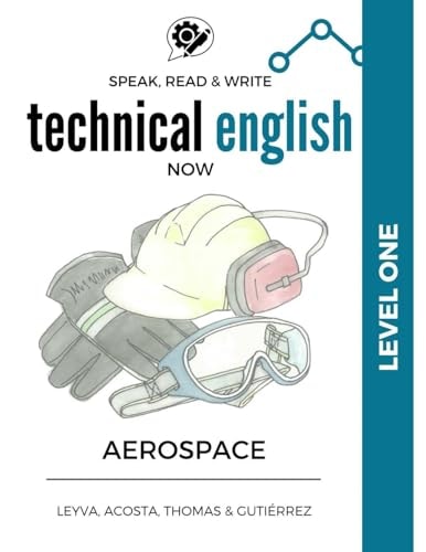 Speak, Read and Write Technical English Now Level 1 - Aerospace Manufacturing