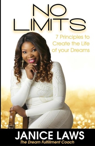 No Limits 7 Principles to Create the Life of Your Dreams