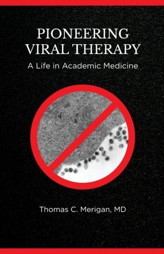 Pioneering Viral Therapy A Life in Academic Medicine