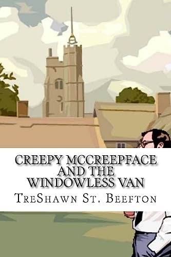Creepy McCreepface and the Windowless Van