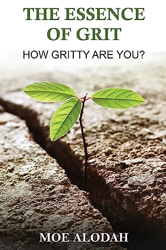 The Essence of GRIT How Gritty Are You?