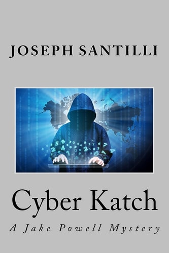 Cyber Katch A Jake Powell Mystery