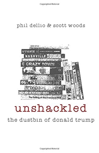 Unshackled The Dustbin of Donald Trump