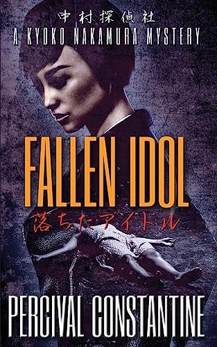 Fallen Idol A Kyoko Nakamura Mystery