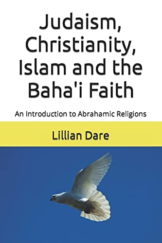 Judaism, Christianity, Islam and the Baha'i Faith An Introduction to Abrahamic Religions