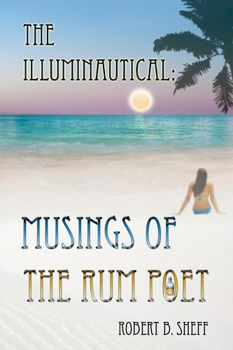 The Illuminautical Musings of the Rum Poet