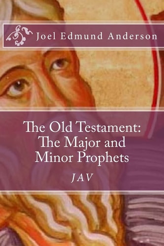 The Old Testament The Major and Minor Prophets