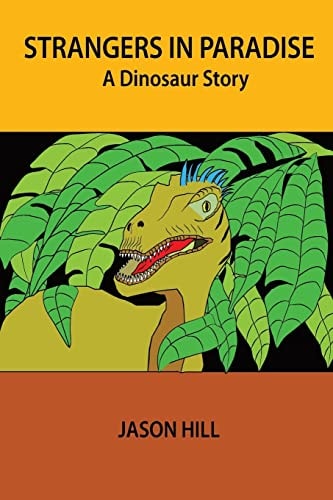 Strangers in Paradise A Dinosaur Story