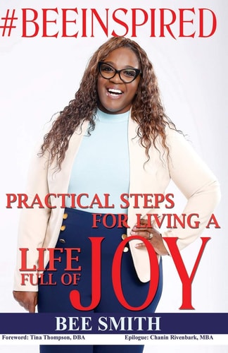 #BeeInspired Practical Steps for Living a Life of Joy