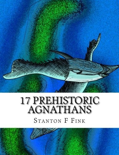 17 Prehistoric Agnathans Everyone Should Know About