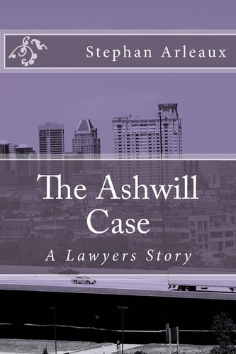The Ashwill Case A Lawyers Story